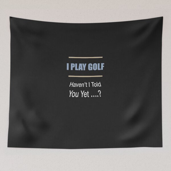 Item preview, I Play Golf Haven't I Told You Yet designed and sold by Lunevalleyart.