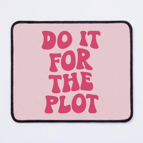 Item preview, Do it for the plot (sweet pink tone) designed and sold by Paigaam.
