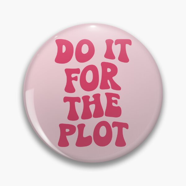 Item preview, Do it for the plot (sweet pink tone) designed and sold by Paigaam.