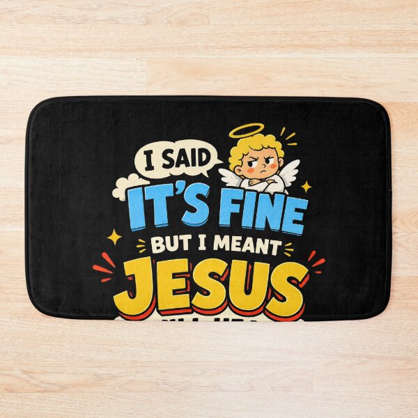 Item preview, I Said It’s Fine But I Meant Jesus Will Hear About This designed and sold by JohnnyP-Store.