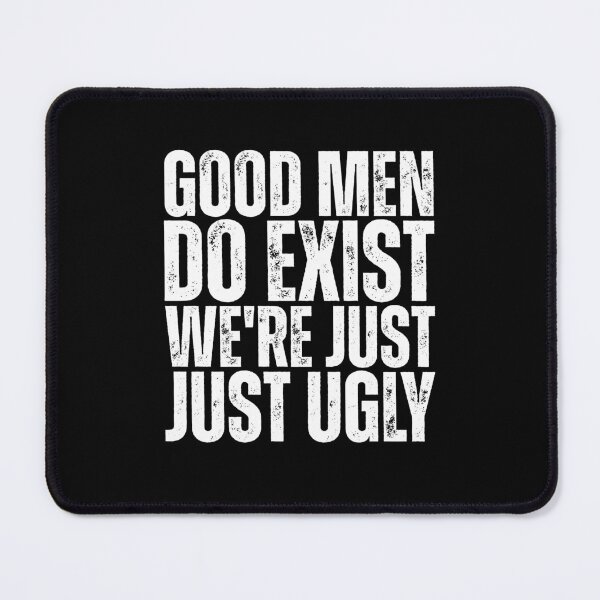 Item preview, Good Still Exist We'Re Just Ugly Funny Saying designed and sold by Dondonmart.