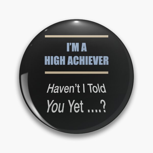 Item preview, I Am A High Achiever Haven’t I Told designed and sold by Lunevalleyart.