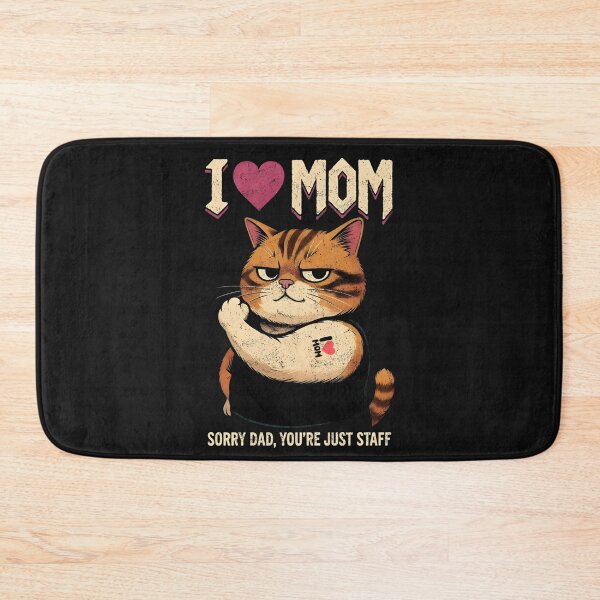 Item preview, I Love Mom Cat Tattoo - Sorry Dad You're Just Staff Funny Cat Art designed and sold by shopmamabite.
