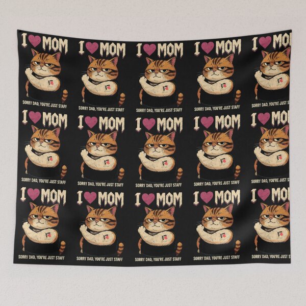 Item preview, I Love Mom Cat Tattoo - Sorry Dad You're Just Staff Funny Cat Art designed and sold by shopmamabite.