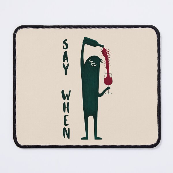 Item preview, Say When - Wine Lover designed and sold by StudioRedKoala.