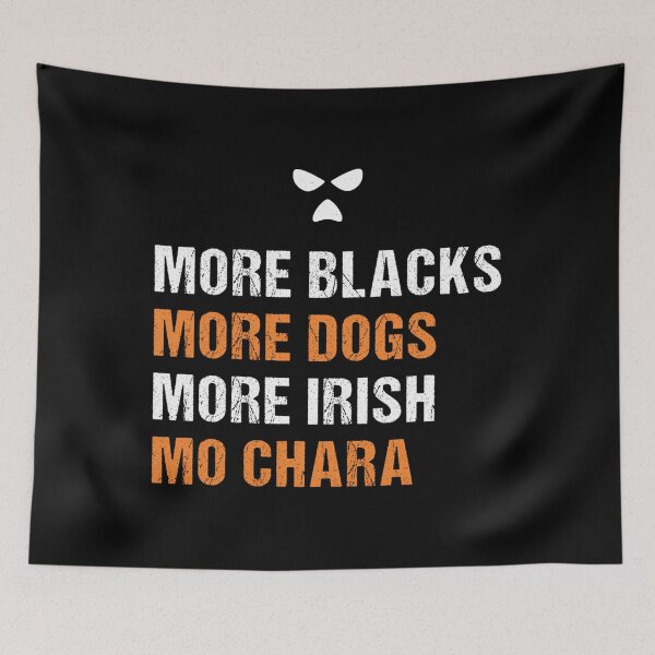 Item preview,  More Blacks More Dogs More Irish Mo Chara designed and sold by fantasty-shop.