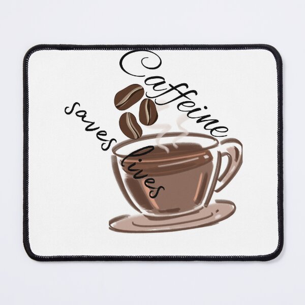 Item preview, Caffeine Saves Lives designed and sold by MonoCraftt.
