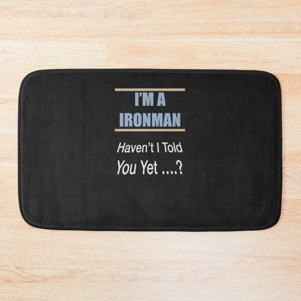Item preview, I Am An Ironman Haven't I Told You designed and sold by Lunevalleyart.