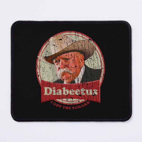 Item preview,  DIABEETUS I GOT THE SUGARS! Meme designed and sold by AXIIIULM.