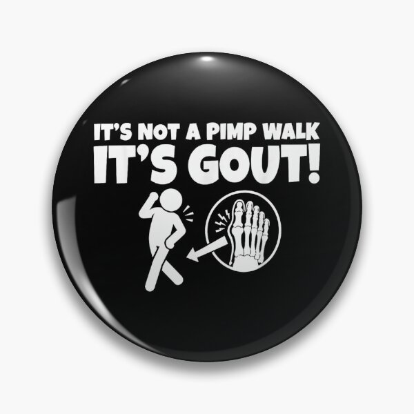 Item preview, It Is Not A Pimp Walk It Is Gout Funny Medical Sarcasm designed and sold by Capisedo.