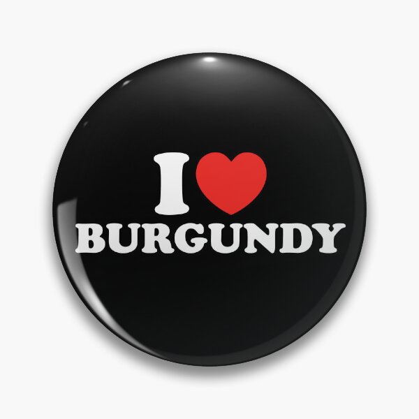 Item preview, I Love Burgundy designed and sold by shitpostee.