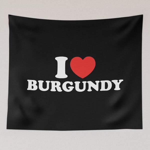 Item preview, I Love Burgundy designed and sold by shitpostee.