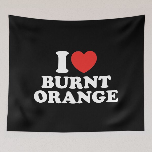 Item preview, I Love Burnt Orange designed and sold by shitpostee.