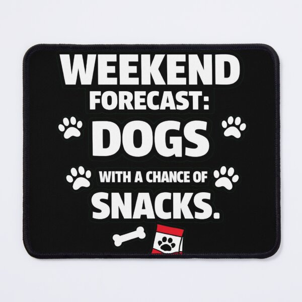 Item preview, Weekend Forecast: Dogs With a Chance of Snacks – Funny Dog Lover T‑Shirt designed and sold by Timeless Junction.