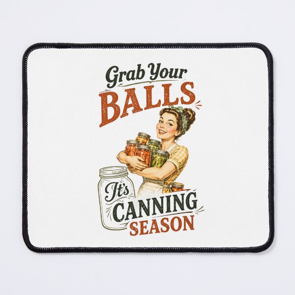Item preview, Grab your balls it’s canning season designed and sold by Echo Aesthetics.