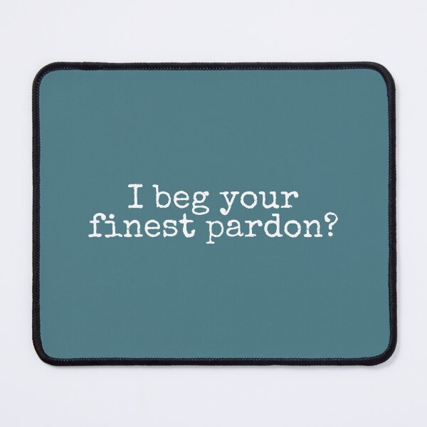 Item preview, I Beg Your Finest Pardon? designed and sold by DemureArtsy.