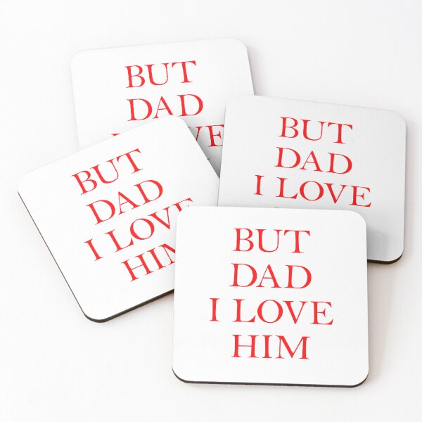 Item preview, But Dad I Love Him designed and sold by FlyShop1.