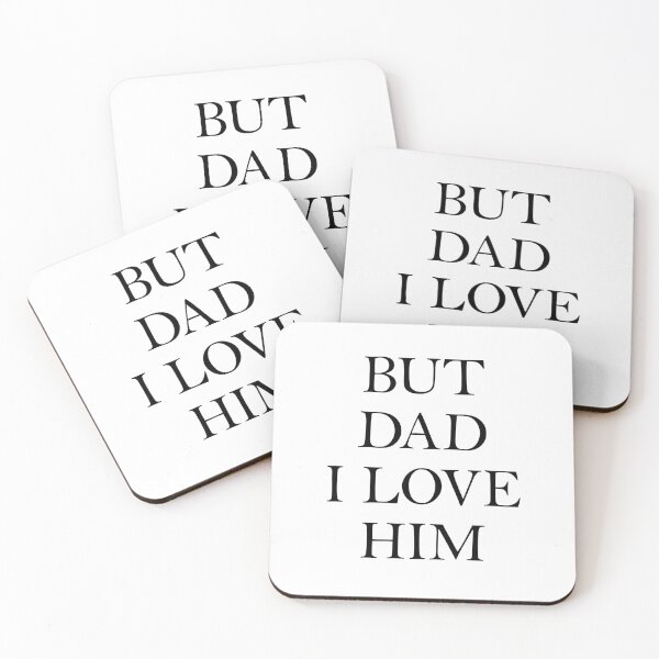 Item preview, But Dad I Love Him designed and sold by FlyShop1.