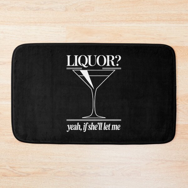 Item preview, Liquor Yeah If She’ll Let Me designed and sold by Millsoft.