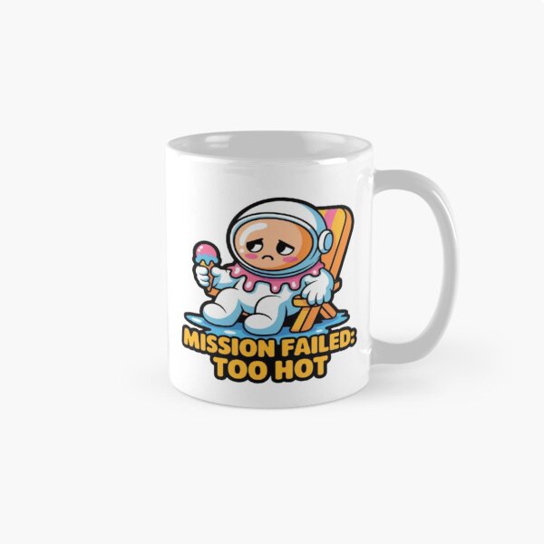 Item preview, Mission Failed Too Hot Astronaut designed and sold by DailySparks.