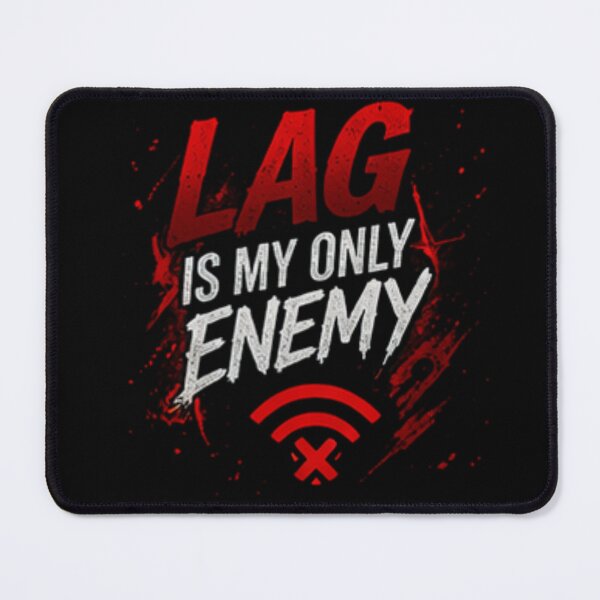 Item preview, Lag Is My Only Enemy | Gamer designed and sold by zenithviv.