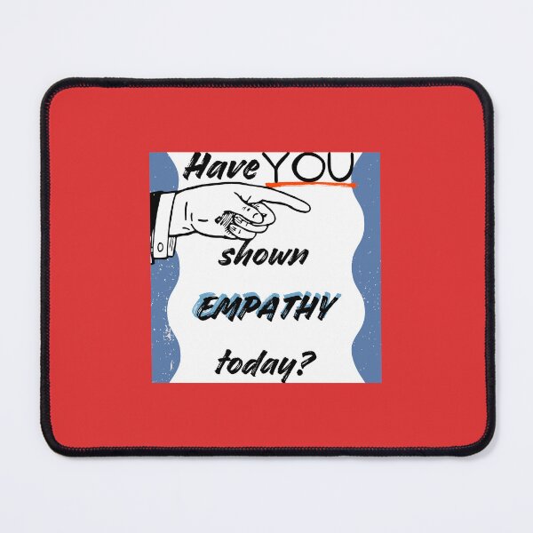 Item preview, Have YOU Shown Empathy Today? designed and sold by Project Remission, LLC.