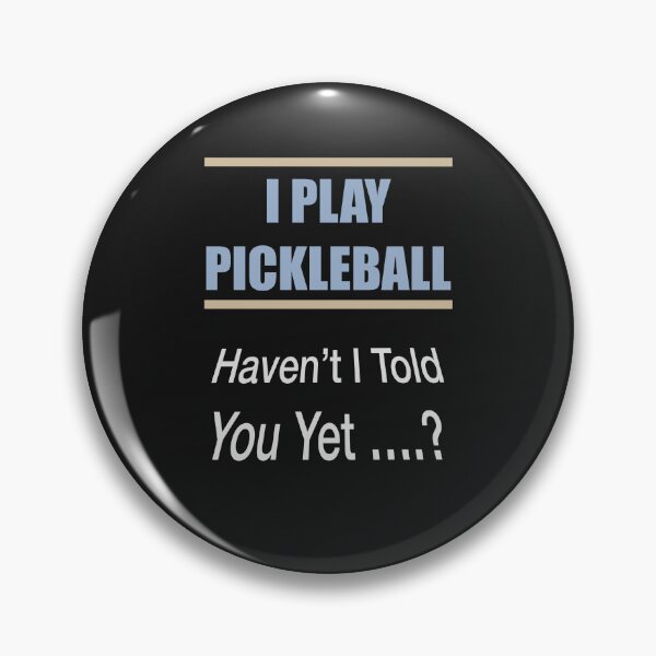 Item preview, I Play Pickleball Haven't I Told You Yet designed and sold by Lunevalleyart.