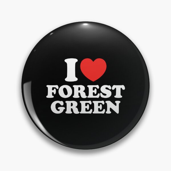 Item preview, I Love Forest Green designed and sold by shitpostee.
