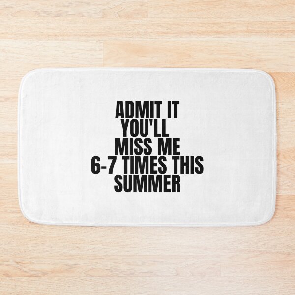 Item preview, Admit It You'll Miss Me 6-7 Times This Summer designed and sold by Dondonmart.