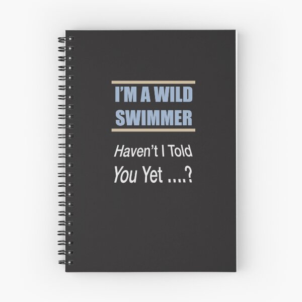 Item preview, I Am A Wild Swimmer Haven’t I Told designed and sold by Lunevalleyart.