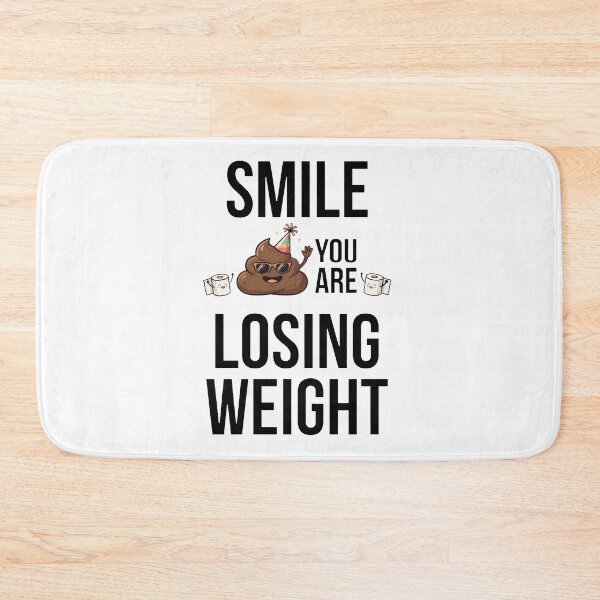 Item preview, Smile You Are Losing Weight Funny Bathroom Humor designed and sold by OneArtDigital.