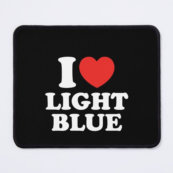 Item preview, I Love Light Blue designed and sold by shitpostee.