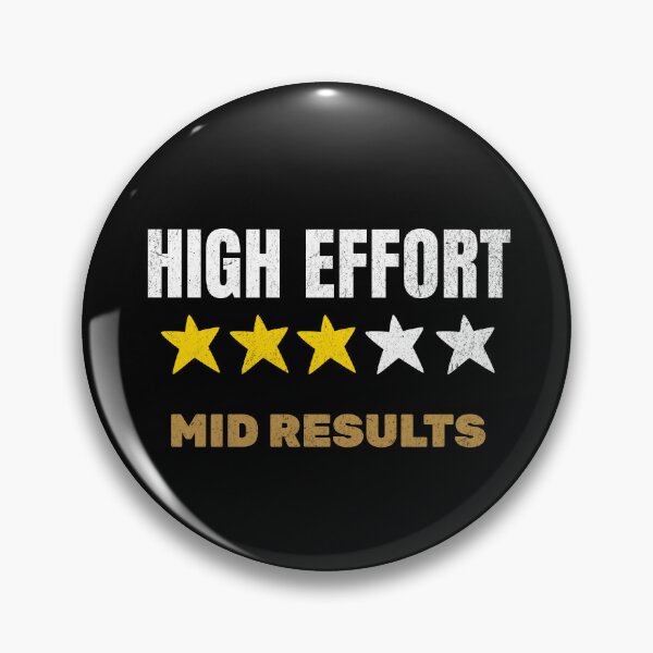 Item preview, High Effort Mid Results Funny Quote designed and sold by EimSol.
