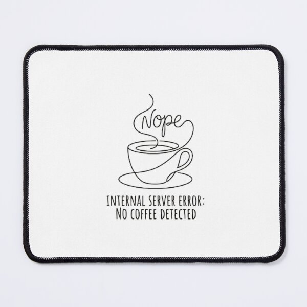 Item preview, Funny Programmer Humor: Internal Server Error - No Coffee Detected designed and sold by veloramode.