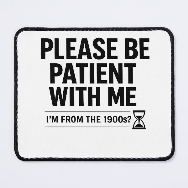 Item preview, Please Be Patient With Me I'm From The 1900s Funny Shirt designed and sold by jahiggin.