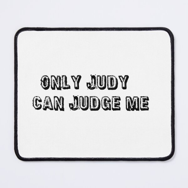 Item preview, only judy can judge me designed and sold by sarina G.