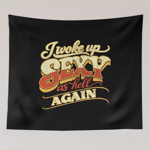 Item preview, I Woke Up Sexy As Hell Again Retro Groovy designed and sold by TKsTees.