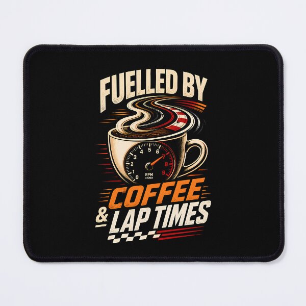 Item preview, Fueled by Coffee and Lap Times Sim Racing designed and sold by Fenay Designs.