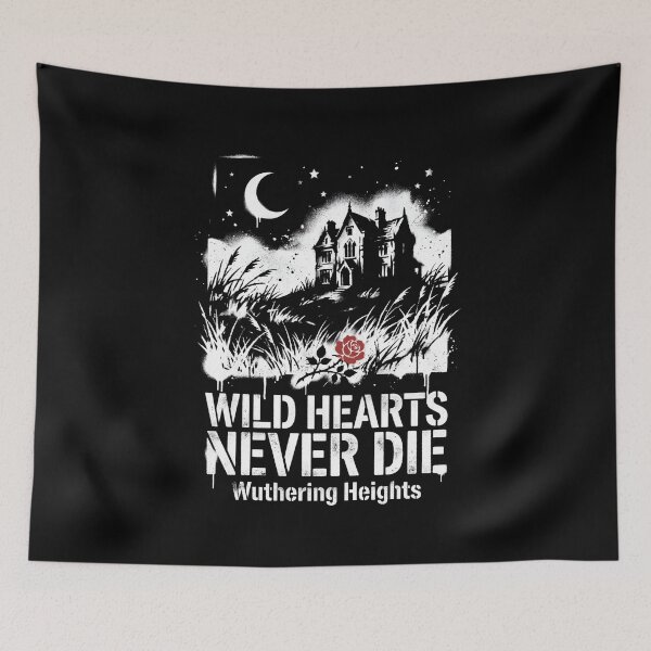 Item preview, Wild Hearts Never Die Wuthering Heights Gothic Romance Design designed and sold by Fenay Designs.