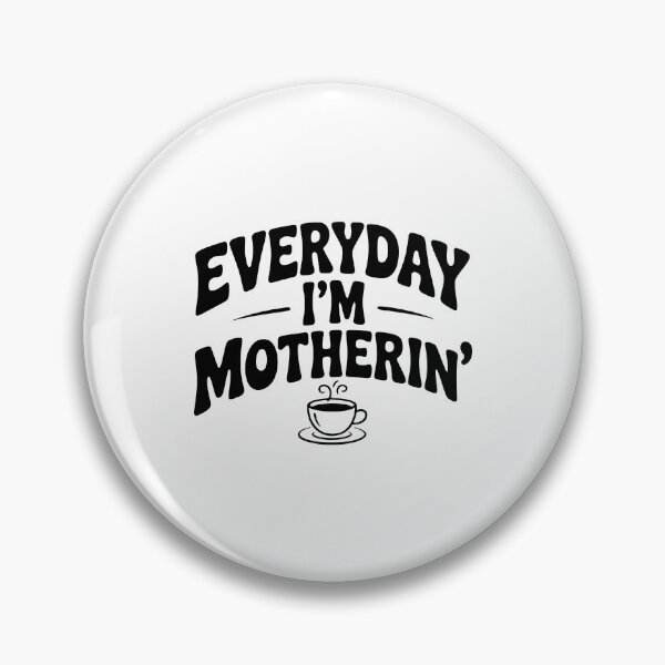 Item preview, Everyday I'm Motherin' designed and sold by Frank Ring.