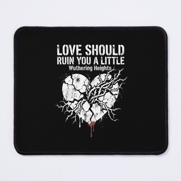 Item preview, Love Should Ruin You A Little Wuthering Heights Heart Design designed and sold by Fenay Designs.