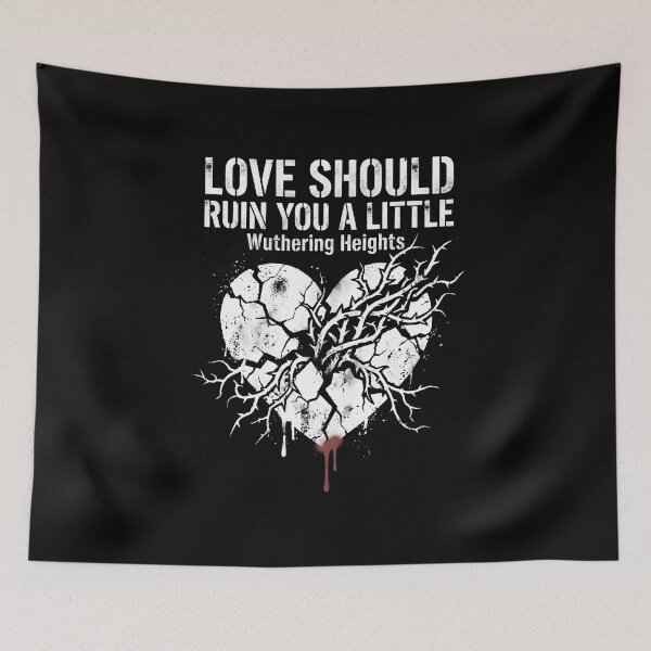 Item preview, Love Should Ruin You A Little Wuthering Heights Heart Design designed and sold by Fenay Designs.