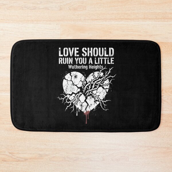 Item preview, Love Should Ruin You A Little Wuthering Heights Heart Design designed and sold by Fenay Designs.