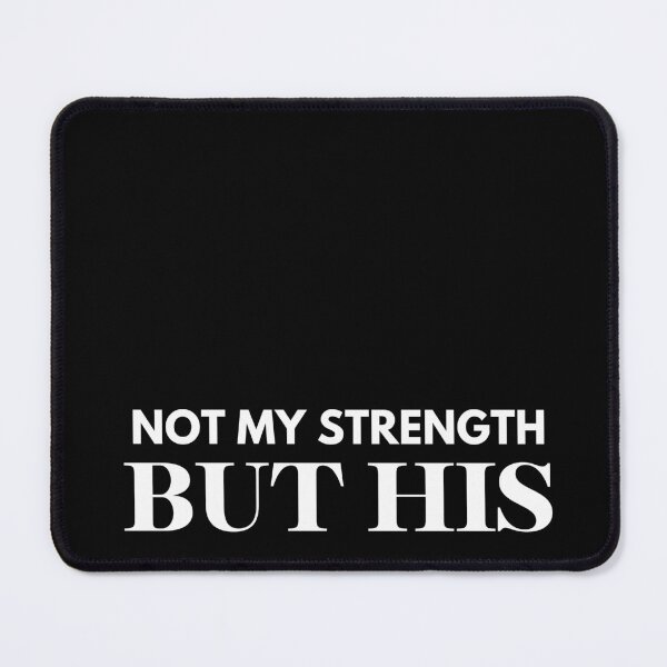 Item preview, Not my strength but His christian design designed and sold by kindred Inks.