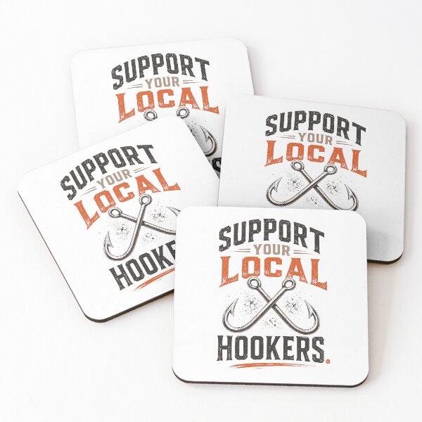 Item preview, Support Your Local Hookers Funny Fishing Quote designed and sold by JackCurtis1991.