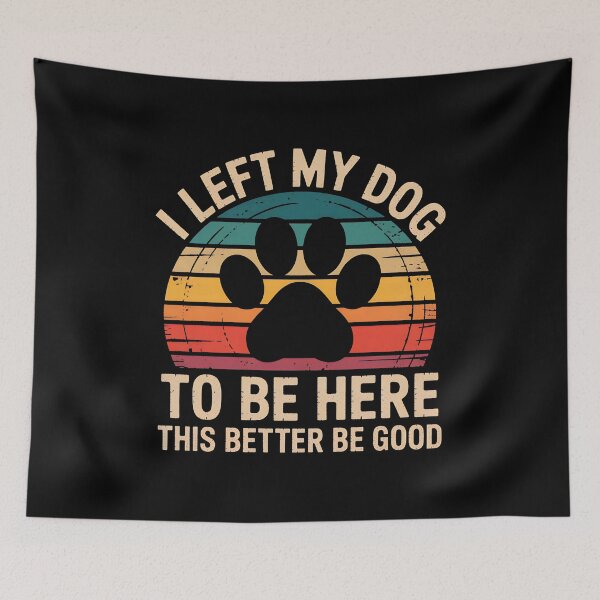 Item preview, I Left My Dog To Be Here Paw Retro designed and sold by OlyvieArt.