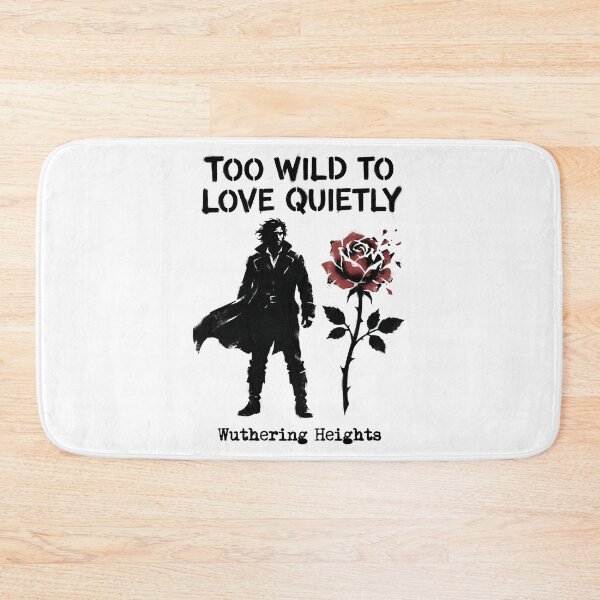 Item preview, Too Wild To Love Quietly Wuthering Heights Rose Design designed and sold by Fenay Designs.