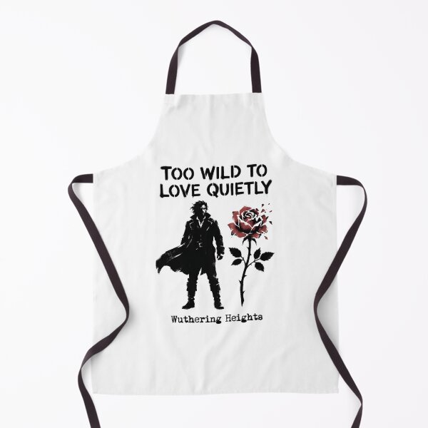 Item preview, Too Wild To Love Quietly Wuthering Heights Rose Design designed and sold by Fenay Designs.