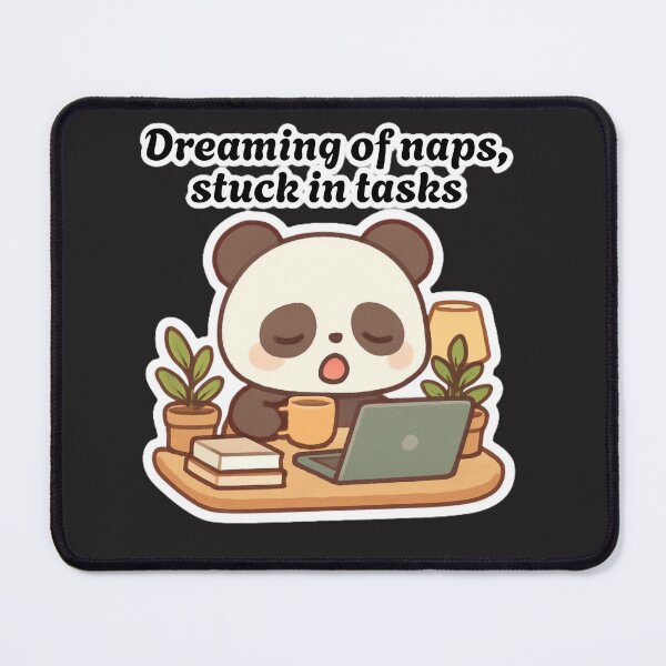 Item preview, Dreaming of Nap Stuck in Tasks Cute Panda designed and sold by SoftAuraStudi0.