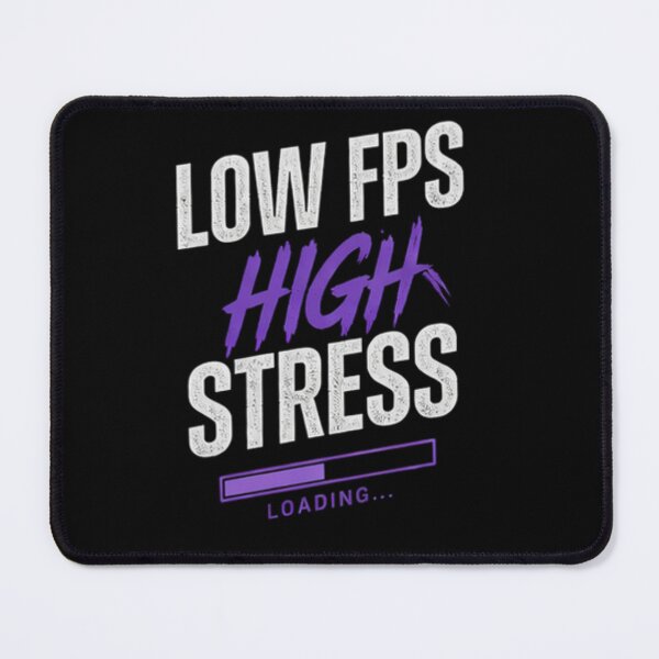 Item preview, Low FPS High Stress | Gamer designed and sold by zenithviv.
